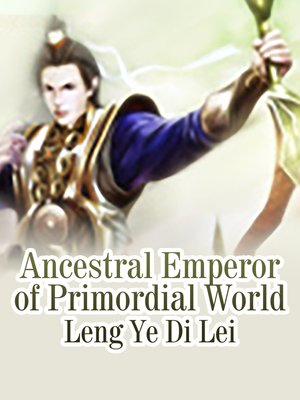 cover image of Ancestral Emperor of Primordial World